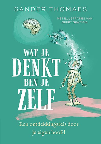 Foto van Wat je denkt ben je zelf - sander thomaes - paperback (9789057125508)