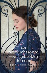 Foto van Het toevluchtsoord voor gebroken harten - susan anne mason - ebook (9789029732468)