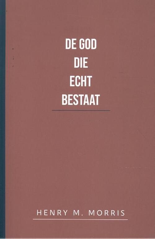 Foto van De god die echt bestaat - henry m. morris - paperback (9789492234827)