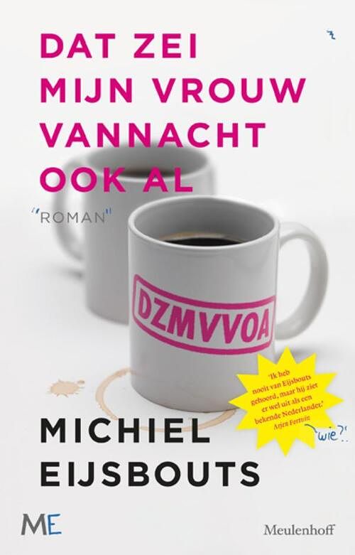 Foto van Dat zei mijn vrouw vannacht ook al - michiel eijsbouts - ebook (9789460231490)