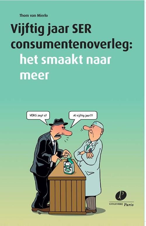 Foto van Vijftig jaar ser consumentenoverleg - thom van mierlo - paperback (9789462510906)