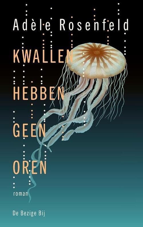 Foto van Kwallen hebben geen oren - adèle rosenfeld - paperback (9789403189918)