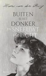 Foto van Buiten is het donker en sneeuwt het licht - hans van den berg - paperback (9789464626872)