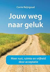 Foto van Jouw weg naar geluk - corrie reijngoud - ebook (9789492383129)