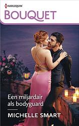 Foto van Een miljardair als bodyguard - michelle smart - ebook