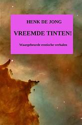 Foto van Vreemde tinten! - henk de jong - ebook (9789464480320)