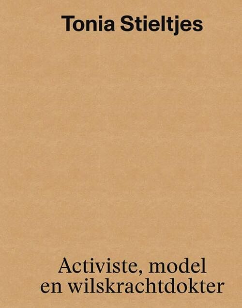 Foto van Tonia stieltjes - activiste, model en wilskrachtdokter - esther schreuder - hardcover (9789462625129)