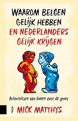 Foto van Waarom belgen gelijk hebben en nederlanders gelijk krijgen - mick matthys - ebook (9789048533442)