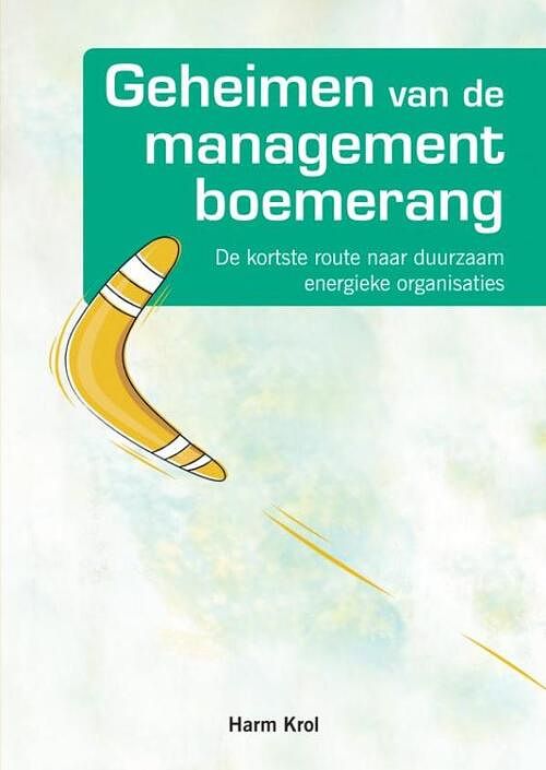 Foto van Geheimen van de managementboemerang - harm krol - paperback (9789463985208)