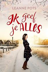 Foto van Ik geef je alles - leanne pots - ebook