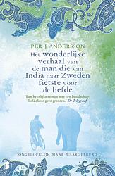 Foto van Het wonderlijke verhaal van de man die van india naar zweden fietste voor de liefde - per j andersson - ebook (9789402311297)