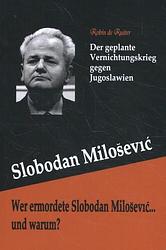 Foto van Wer ermordete slobodan milosevic... und warum? - robin de ruiter - paperback (9789079680597)