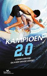 Foto van Kampioen 2.0 - corien oranje, olivier van de voort - paperback (9789086967247)