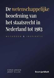 Foto van De wetenschappelijke beoefening van het staatsrecht in nederland tot 1983 - c.j.h. jansen, j.j.j. sillen - paperback (9789462126657)