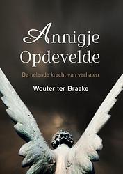Foto van Annigje opdevelde - wouter ter braake - paperback (9789493288379)