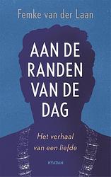 Foto van Aan de randen van de dag - femke van der laan - ebook (9789046824061)