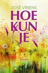 Foto van Hoe kun je! - josé vriens - ebook (9789401915298)