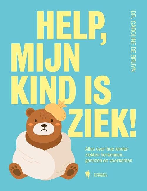 Foto van Help, mijn kind is ziek! - dr. caroline de bruyn - hardcover (9789464759808)