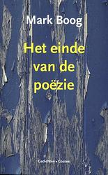 Foto van Het einde van de poëzie - mark boog - paperback (9789059369948)