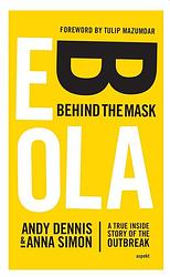 Foto van Ebola. behind the mask - andy dennis, anna simon - ebook (9789463384629)