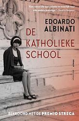 Foto van De katholieke school - edoardo albinati - ebook (9789025449766)