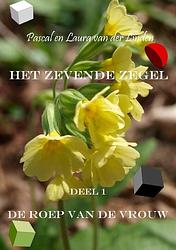 Foto van Het zevende zegel - 1 - de roep van de vrouw - pascal en laura van der linden - paperback (9789464181630)