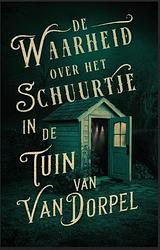 Foto van De waarheid over het schuurtje in de tuin van van dorpel - alice bakker, elly wassenaar - ebook