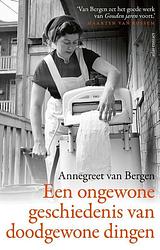 Foto van Een ongewone geschiedenis van doodgewone dingen - annegreet van bergen - paperback (9789045046778)