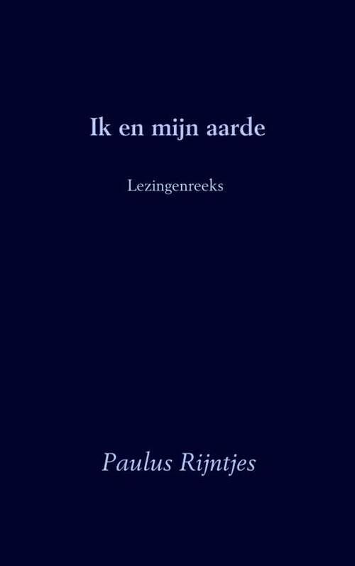 Foto van Ik en mijn aarde - paulus rijntjes - paperback (9789402160031)