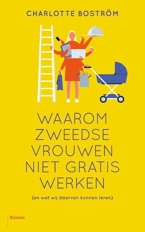 Foto van Waarom zweedse vrouwen niet gratis werken - charlotte boström - paperback (9789463822862)