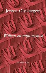 Foto van Willem en mijn wellust - jeroen olyslaegers - hardcover (9789403180618)