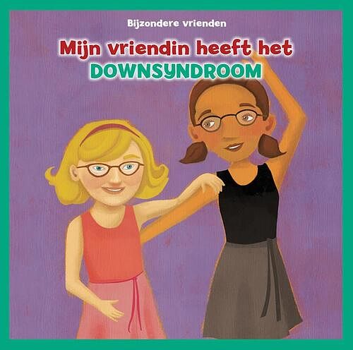 Foto van Mijn vriendin heeft het downsyndroom - amanda tourville - hardcover (9789463416481)