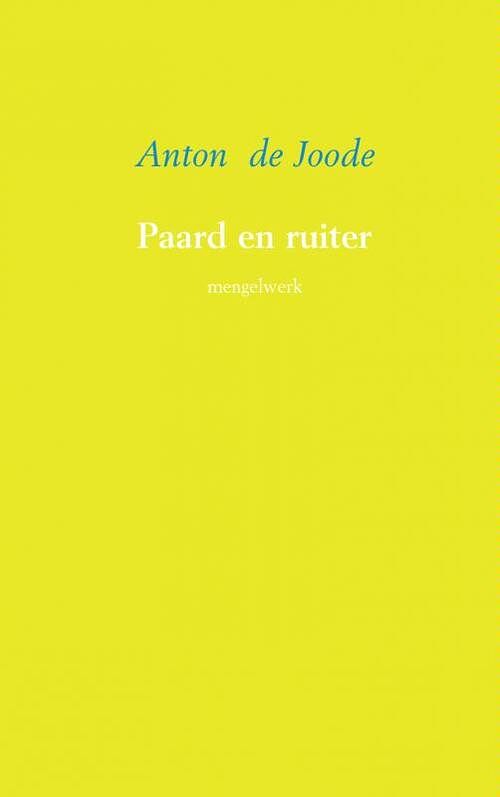 Foto van Paard en ruiter - anton de joode - paperback (9789402124132)