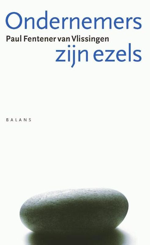 Foto van Ondernemers zijn ezels - paul fentener van vlissingen - ebook (9789460034299)