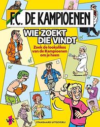 Foto van Wie zoekt die vindt. zoek de lookalikes van de kampioenen om je heen - paperback (9789002278150)