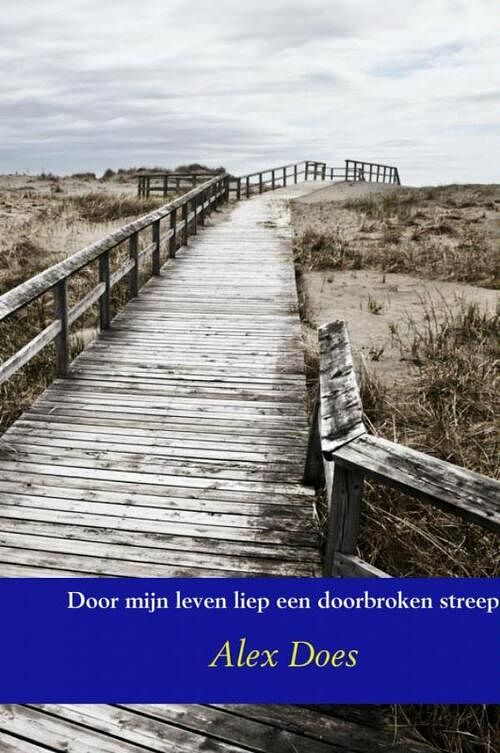 Foto van Door mijn leven liep een doorbroken streep - alex does - paperback (9789402146127)