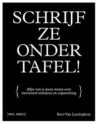 Foto van Schrijf ze onder tafel! - bavo van landeghem - paperback (9789463934664)