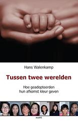 Foto van Tussen twee werelden - hans walenkamp - ebook (9789464623789)