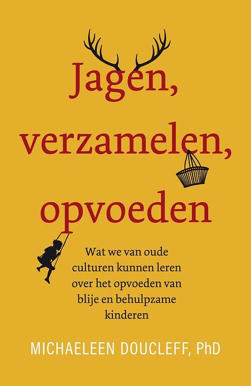 Foto van Jagen, verzamelen, opvoeden - michaeleen doucleff - ebook (9789044932140)