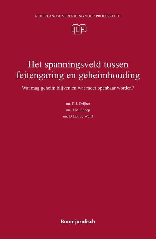 Foto van Het spanningsveld tussen feitengaring en geheimhouding - b.j. drijber, d.j.b. de wolff, t.m. snoep - ebook (9789400113138)