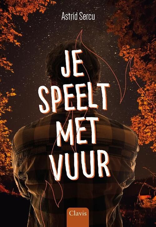 Foto van Je speelt met vuur - astrid sercu - hardcover (9789044849097)