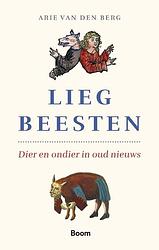 Foto van Liegbeesten - arie van den berg - paperback (9789024458226)