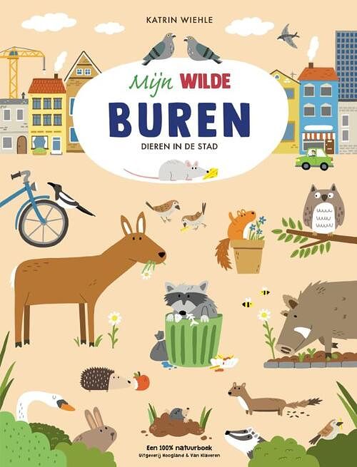 Foto van Mijn wilde buren - katrin wiehle - hardcover (9789089673787)