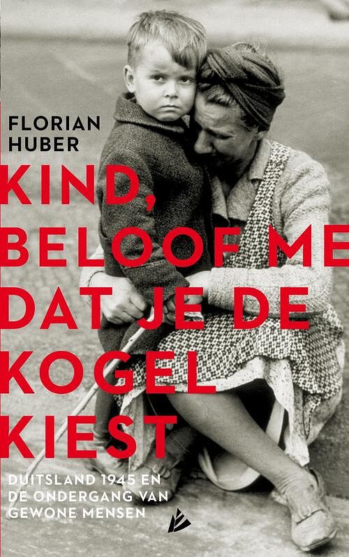 Foto van Kind, beloof me dat je de kogel kiest - florian huber - ebook (9789048829446)