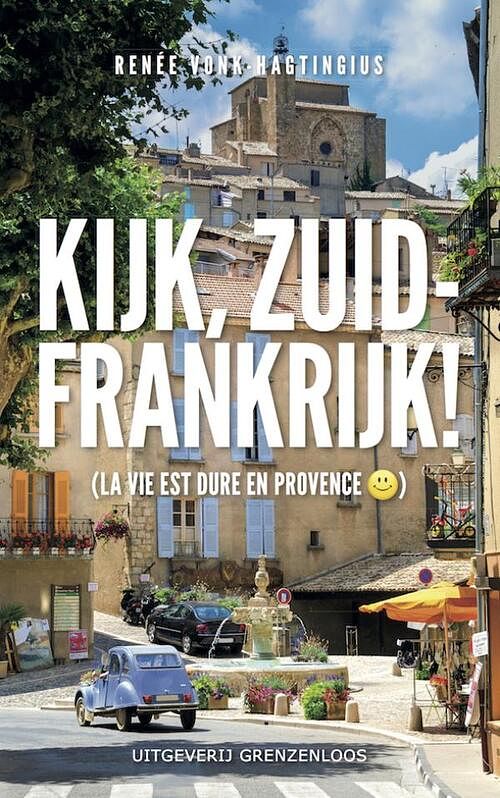 Foto van Kijk, zuid-frankrijk! - renee vonk-hagtingius - ebook (9789461851680)