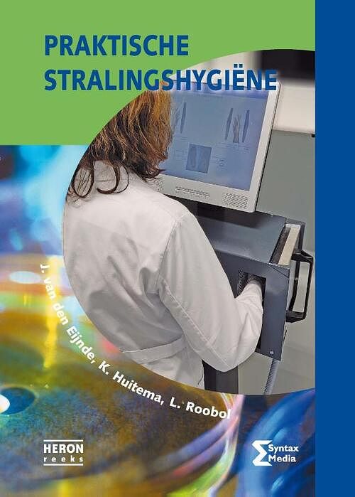 Foto van Praktische stralingshygiene - j. van den eijnde, k. huitema, l. roobol - paperback (9789491764523)