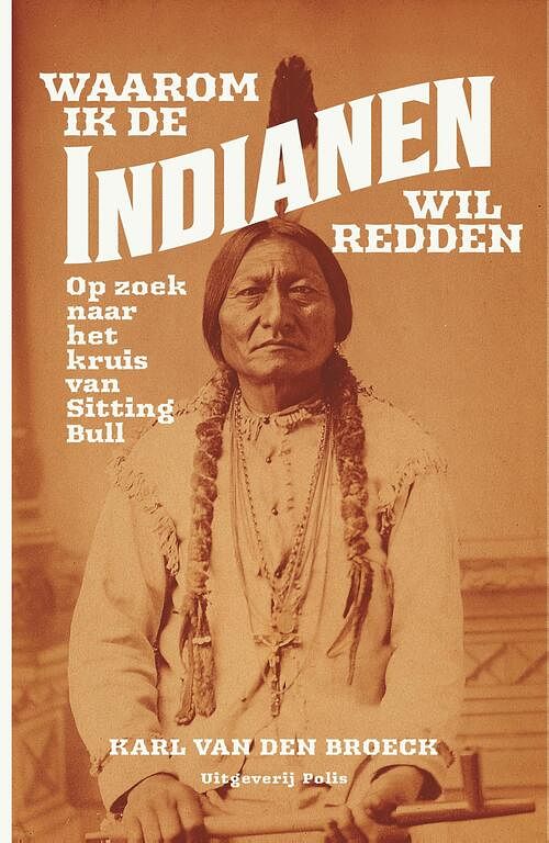 Foto van Waarom ik de indianen wil redden - karl van den broeck - ebook (9789463101790)