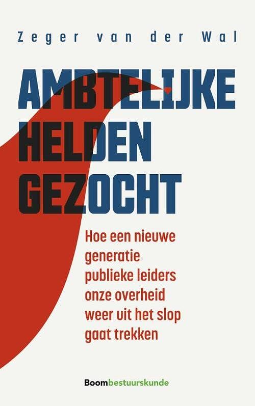 Foto van Ambtelijke helden gezocht - zeger van der wal - paperback (9789462367692)