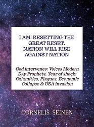 Foto van I am: resetting the great reset. nation will rise against nation - cornelis seinen - paperback (9789464359510)