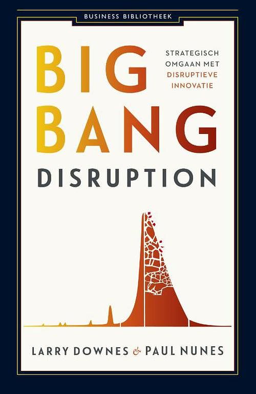 Foto van Big bang disruption - larry downes, paul nunes - ebook